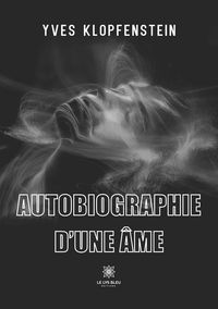 Produktbild: Klopfenstein, Y: Autobiographie d'une &acirc;me