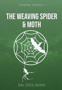 Produktbild: The Weaving Spider & Moth (Ethereal Strings, #1)