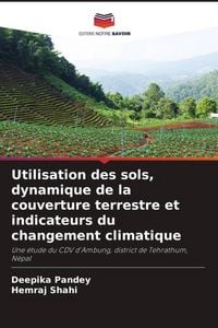Produktbild: Utilisation des sols, dynamique de la couverture terrestre et indicateurs du changement climatique
