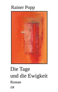 Produktbild: Die Tage und die Ewigkeit