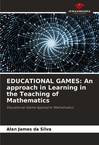 Produktbild: EDUCATIONAL GAMES: An approach in Learning in the Teaching of Mathematics