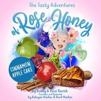 Produktbild: The Tasty Adventures of Rose Honey: Cinnamon Apple Cake