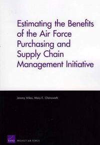 Produktbild: Estimating the Benefits of the Air Force Purchasing and Supply Chain Management Initiative