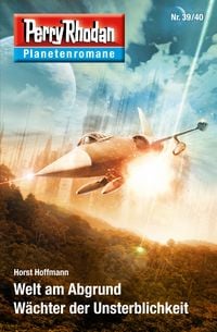 Produktbild: Planetenroman 39 + 40: Welt am Abgrund / W&auml;chter der Unsterblichkeit