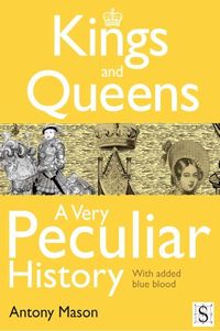 Produktbild: Kings and Queens - A Very Peculiar History