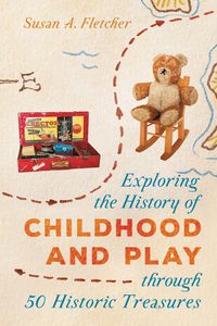 Produktbild: Exploring the History of Childhood and Play through 50 Historic Treasures