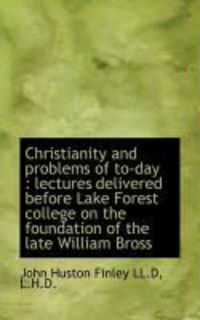 Produktbild: Christianity and Problems of To-Day: Lectures Delivered Before Lake Forest College on the Foundatio