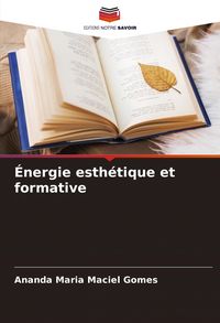 Produktbild: &Eacute;nergie esth&eacute;tique et formative