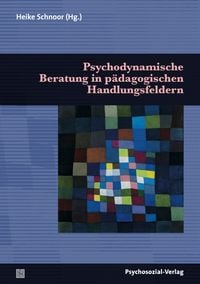 Produktbild: Psychodynamische Beratung in p&auml;dagogischen Handlungsfeldern