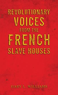 Produktbild: Revolutionary Voices from the French Slave Houses
