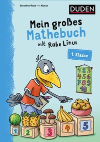 Bild vom Artikel Mein großes Mathebuch mit Rabe Linus  1. Klasse vom Autor Dorothee Raab