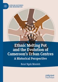 Produktbild: Ethnic Melting Pot and the Evolution of Cameroon&rsquo;s Urban Centres