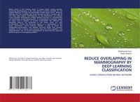 Produktbild: Reduce Overlapping in Mammography By Deep Learning Classification