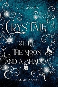 Produktbild: Crys Tale of Ice, the Moon and a Shadow