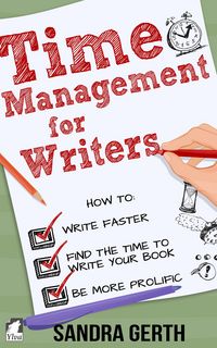 Produktbild: Time Management for Writers - How to write faster, find the time to write your book, and be a more prolific writer