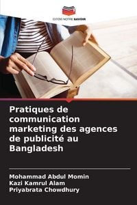 Produktbild: Pratiques de communication marketing des agences de publicit&eacute; au Bangladesh