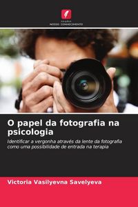 Produktbild: O papel da fotografia na psicologia