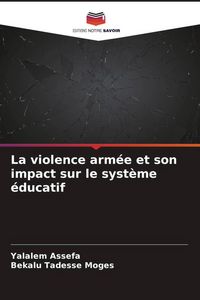 Produktbild: La violence arm&eacute;e et son impact sur le syst&egrave;me &eacute;ducatif