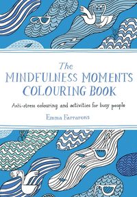 Produktbild: Farrarons, E: The Mindfulness Moments Colouring Book