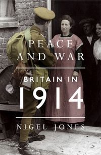 Produktbild: Jones, N: Peace and War: Britain in 1914