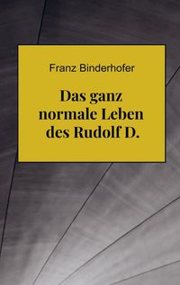 Produktbild: Das ganz normale Leben des Rudolf D.