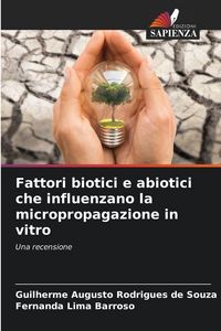 Produktbild: Fattori biotici e abiotici che influenzano la micropropagazione in vitro