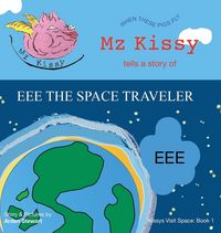 Produktbild: Mz Kissy Tells a Story of EEE the Space Traveler
