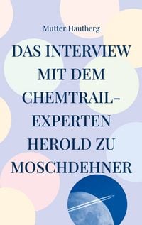 Produktbild: Das Interview mit dem Chemtrail-Experten Herold zu Moschdehner