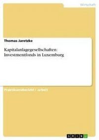 Produktbild: Kapitalanlagegesellschaften: Investmentfonds in Luxemburg