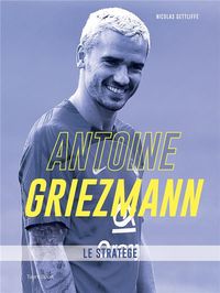 Produktbild: Antoine Griezmann : le strat&egrave;ge