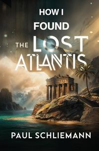 Produktbild: How I Found the Lost Atlantis