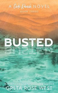 Produktbild: Busted - a Cade Ranch Special Edition (Book Three)
