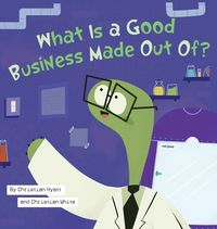 Produktbild: What Is a Good Business Made Out Of