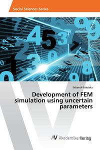 Produktbild: Development of FEM simulation using uncertain parameters