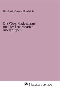 Produktbild: Die V&ouml;gel Madagascars und der benachbarten Inselgruppen