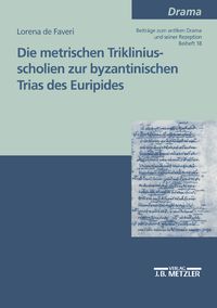 Produktbild: Die metrischen Trikliniusscholien zur byzantinischen Trias des Euripides