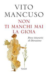 Produktbild: Non ti manchi mai la gioia. Breve itinerario di liberazione
