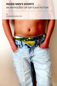 Produktbild: Inside Men's Shorts (An Anthology of Gay Themed Flash Fiction)