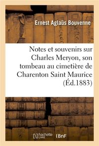 Produktbild: Notes Et Souvenirs Sur Charles Meryon, Son Tombeau Au Cimeti&egrave;re de Charenton Saint Maurice