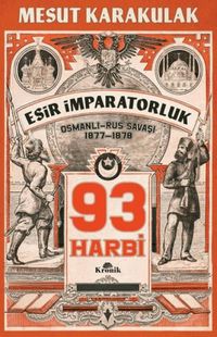 Produktbild: 93 Harbi 1877-1878 Osmanli - Rus Savasi