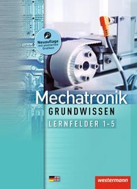 Produktbild: Mechatronik / Produktionstechnologie 1. Lernfelder 1-5: Schulbuch. Grundwissen