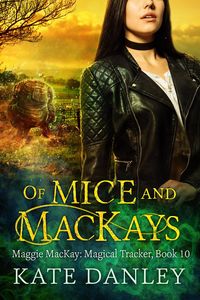 Produktbild: Of Mice and MacKays (Maggie MacKay: Magical Tracker, #10)