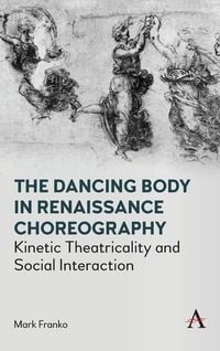 Produktbild: The Dancing Body in Renaissance Choreography