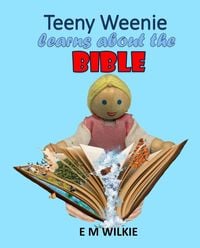 Produktbild: Teeny Weenie Learns about the Bible (The Weenies of the Wood Adventures)