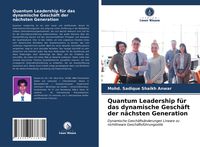 Produktbild: Quantum Leadership f&uuml;r das dynamische Gesch&auml;ft der n&auml;chsten Generation