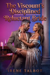 Produktbild: The Viscount's Disciplined Reluctant Bride