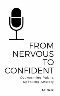 Produktbild: From Nervous to Confident: Overcoming Public Speaking Anxiety