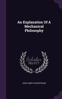 Produktbild: An Explanation Of A Mechanical Philosophy