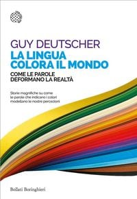 Produktbild: La lingua colora il mondo. Come le parole deformano la realt&agrave;