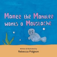 Produktbild: Manee the Manatee Wants a Moustache
